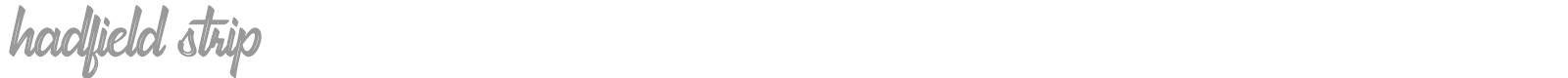 Hadfield Strip font preview